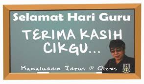 Dalam sepanjang kehidupan kita, kita belajar dari ramai orang tidak kiralah secara formal atau tidak formal. Selamat Menyambut Hari Guru Kepada Seluruh Guru Di Malaysia Pak Din