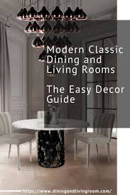 Abbott dining table your price. Modern Classic Dining And Living Rooms The Easy Decor Guide