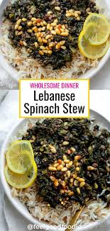 Spinach Stew Authentic Lebanese Recipe Feelgoodfoodie Recipe Middle East Recipes Middle Eastern Recipes Vegetarian Lebanese Recipes