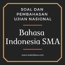 Soal Kunci Dan Pembahasan Un Bahasa Indonesia Sma 2018 Bahasa Indonesia Bahasa Sma