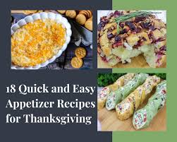 From delicious dips to mini meatballs, there's an app for everyone on this list. 18 Quick And Easy Appetizer Recipes For Thanksgiving Just A Pinch
