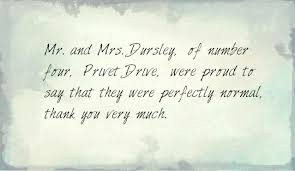 Mr And Mrs Dursley Of Number Four Privet Drive Were Proud To Say That They Were Perfectly Normal Mr And Mrs Dursley Of Number Four Privet Drive Were Proud To Say That They Were Perfectly Normal Thank You Very Much The Begin Sayings Mr Perfection