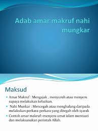 Menggembirakan gerakan dakwah amar ma'ruf nahi munkar video pembelajaran. Adab Amar Makruf Nahi Mungkar