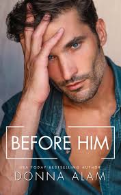 Before Him (No Ordinary Men #3) by Donna Alam