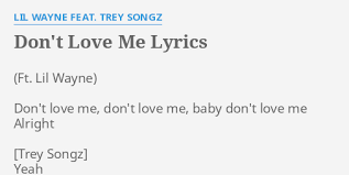 Jason derulo listen to our brand new single break up song' here Don T Love Me Lyrics By Lil Wayne Feat Trey Songz Don T Love Me Don T