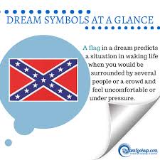 Dreaming About A Flag Not Necessarily Confederate The Meaning Dream Meanings Dream Symbols Feelings