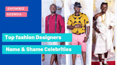 Top Fashion Designers In Ghana Name & Shame Celebrities Not Paying ...