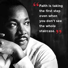 Faith Is Taking The First Step Even When You Don T See The Whole Staircase Martin Luther King Jr Quotes Martin Luther King Education Martin Luther King Quotes