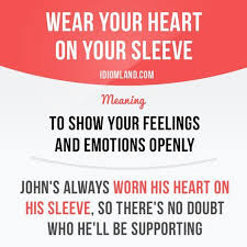 Wear Your Heart On Your Sleeve English Phrases Idioms And Phrases English Idioms