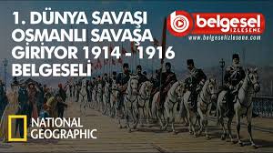 I Dunya Savasi Osmanli Savasa Giriyor Belgeseli Turkce Dublaj I Dunya Savasi Dunya Savasi National Geographic