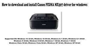 Select your model from the to run, select download canon ij scan utility mx397 in the appropriate location. How To Download And Install Canon Pixma Mx397 Driver Windows 10 8 1 8 7 Vista Xp Youtube