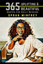 We have an awesome collection of oprah winfrey quotes based on success, love and happiness, for you here. Oprah Winfrey 365 Uplifting And Beautiful Quotes For Daily Reading Neruda Nico 9781731081551 Amazon Com Books