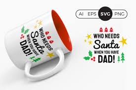 Download Who Need Santa When You Have Dad Svg Graphic By Dtcreativelab Creative Fabrica PSD Mockup Templates