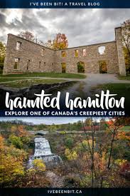 He was pronounced dead at the scene. Haunted Places In Hamilton 15 Sites For Some Ghostly Encounters I Ve Been Bit Travel Blog