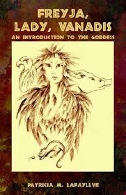 Lady), most renowned of the norse goddesses, who was the sister and female counterpart of freyr and was in charge of love, fertility, battle, and death. Freyja Lady Vanadis An Introduction To The Goddess By Patricia M Lafayllve