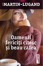 Start by marking oamenii fericiți citesc și beau cafea as want to read to ask other readers questions about oamenii fericiți citesc și beau cafea, please sign up. Oamenii Fericiti Citesc Si Beau Cafea Agnes Martin Lugand Libris