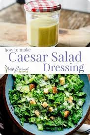 How To Make Simple Egg Free Caesar Salad Dressing Recipe In 2020 Caesar Salad Recipe Caesar Salad Easy Salad Dressing Recipes