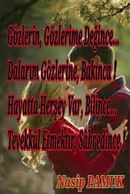 Gozlerin Gozlerime Degince Dalarim Gozlerine Bakinca Hayatta Hersey Var Bilince Tevekkul Etmektir Sabredince Hayat Hersey Pamuk