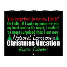 Lawrence, marilyn monroe, and charles kettering at brainyquote. Christmas Vacation Movie Wall Calendar By Quotable Tv Shop Cafepress In 2021 National Lampoons Christmas Vacation Quotes Christmas Vacation Quotes Christmas Vacation Movie