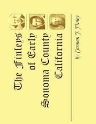 The Finleys of Early Sonoma County, California: Finley, Carmen J.:  9780788407802: Amazon.com: Books