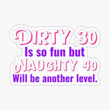 Turning forty is a milestone and it should be a happy time. Naughty 40 Stickers Redbubble