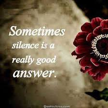 Sometimes Silence Is A Really Good Answer Quote Best Answer Encouraging Thoughts Best Quotes