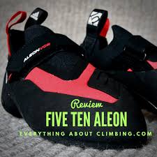 Climbing Shoe Review Five Ten Aleon Everything About