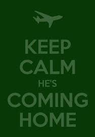 Keep Calm He S Coming Home One For The Military Wives Out There Military Wife Life Usmc Love Army Wife Life