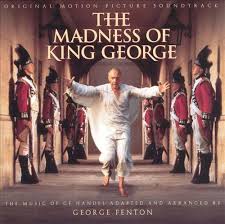 George iii is well known in children's history books for being the mad king who lost america. The Madness Of King George By George Fenton Movie Soundtracks King George Soundtrack