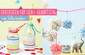 Geburtstag und zur inspiration und spaß noch 2 videos mit gesprochenen gedichten zum 16. Deko Zum 1 Geburtstag Selbermachen Tambini