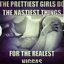 Collection by jakelin dominguez • last updated 7 weeks ago. Ig Ctccrazyduwop On Twitter Facts Da Smartest Prettiest Women Do Da Freakiest Shyt 4 Da Realest Niggaz Imlivingproof Therealduwop