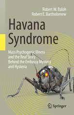 Cdc report on the 'havana syndrome': Havana Syndrome Mass Psychogenic Illness And The Real Story Behind The Embassy Mystery And Hysteria Robert W Baloh Springer
