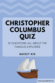 Displaying 162 questions associated with treatment. Columbus Trivia Quiz Quizzy Kid