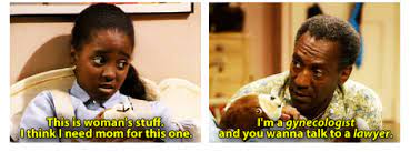 The Cosby Show I M A Gynecologist And You Want To Talk To A Lawyer Great Line Comedy Tv The Cosby Show Tv Show Family