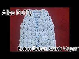 Alize Puffy Ile Bebek Yelek Yapimi Sis Yok Tig Yok Youtube Bebek Yelek Bebek Kanavice