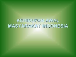 Mendeskripsikan berbagai fosil manusia purba di indonesia mengklasifikasi jenis manusia purba di indonesia. Perkembangan Kehidupan Manusia Purba Di Indonesia Ppt Download