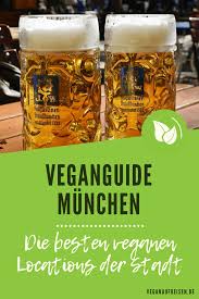 Veganguide Munchen Die Besten Veganen Locations Der Stadt Vegane Restaurants Restaurant Munchen Veganes Restaurant Munchen