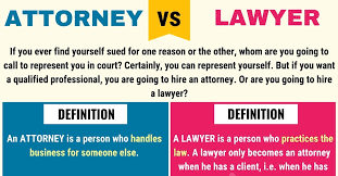 Licensed lawyers can determine for themselves how they would like to be referred to, by attorney or lawyer, but either is appropriate. Attorney Vs Lawyer When To Use Lawyer Vs Attorney With Useful Examples 7esl