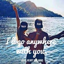 I Ll Go Anywhere With You Love Quotes With Images Love Couple Images Travel Theme Classroom