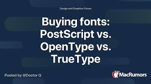 Check spelling or type a new query. Buying Fonts Postscript Vs Opentype Vs Truetype Macrumors Forums