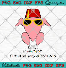 Download Happy Thanksgiving Friends Funny Turkey Svg Png Eps Dxf Digital Download Designs Digital Download