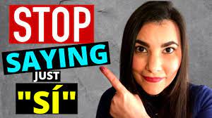 When my boyfriend asks me to marry him, i am going to say yes. Different Ways To Say Yes In Spanish How To Say Yes In Spanish Youtube