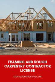 Complete Guide To The Framing And Rough Carpentry Contractor License In California Carpentry Carpentry Apprenticeship Contractors License