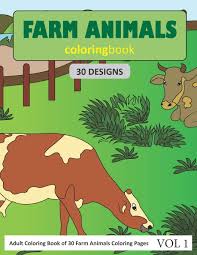 Maybe you would like to learn more about one of these? Amazon Com Farm Animals Coloring Book 30 Coloring Pages Of Farm Animals Designs In Coloring Book For Adults Vol 1 9781791792565 Rai Sonia Books