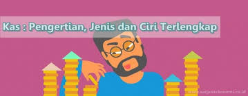 Materi ⏩pengertian kesimpulan menurut para ahli ciri jenis syarat cara menulis contohnya baca ⏩penelitianilmiah.com. Pengertian Kas Ciri Fungsi Karakteristik Jenis Pengendalian