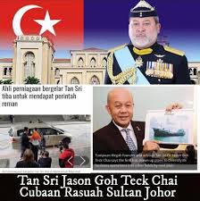 Tan Sri Jason Goh Cuba Rasuah Sultan Johor Ditahan Sprm Otai Bersih