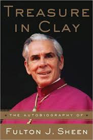 Treasure in Clay: The Autobiography of Fulton J. Sheen|Paperback