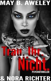Trau. Ihr. Nicht. von May B. Aweley; Nora Richter bei bücher.de bestellen