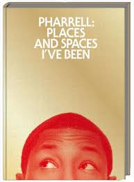 Snapshot Pharrell S Places And Spaces I Ve Been Book Cover Pharrell Books Book Cover