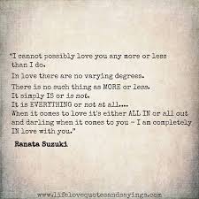 Love Quotes Quotation Image Https Hallofquotes Com 2018 03 15 Love Quotes I Cannot Possibly Love You Love Quotes Romantic Love Quotes Me Quotes